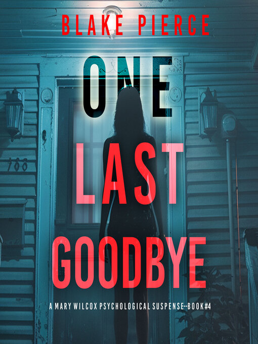 Title details for One Last Goodbye by Blake Pierce - Wait list